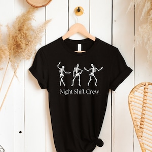 Night Shift Crew Skeleton Shirt, Night Shift Worker, Night Nurse Shirt, Nurse Gift