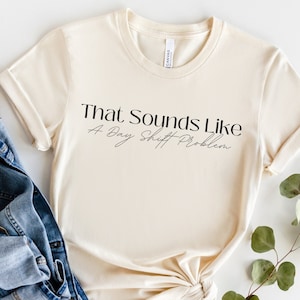 Night Shift Shirt, Night Shift Nurse Shirt, Night Shift Worker, Night Shift Nurse Gift, That Sounds Like a Day Shift Problem
