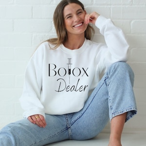Botox Dealer Crew Neck, Nurse Injector Sweatshirt, Medical Aesthetics, NP Injector, Cosmetic Injector