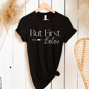 But First Botox Minimalist Aesthetician Shirt, Nurse Injector Shirt, Medical Aesthetics, Cosmetics, Skincare, Botox Shirt