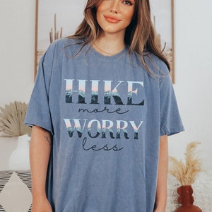 Granola Girl Aesthetic Shirt, Hike More Worry Less, Environmental Camping Hiking Outdoorsy Trendy Oversized Shirt