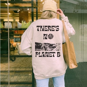 Granola Girl Aesthetic Crew Neck Sweatshirt, No Planet B Sweatshirt, Environmental Earth Day Sweatshirt