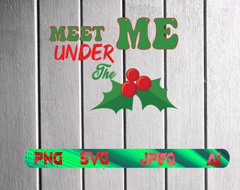 meet me under the mistletoe, christmas tote bag svg, mistletoes svg, Holiday cutfile, Winter Cricut Cutfile, Christmas svg Cutfile, Xmas svg