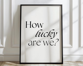 How Lucky Art We Wall Art Print,  Retro Poster, Trendy Wall Art, College Apartment Aesthetic, Printable Art Digital Print | Black and White