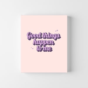 Impresión de "Me pasan cosas buenas" / Póster de afirmación positiva / Arte mural motivacional / Impresión retro de buenas vibraciones / Decoración con cita inspiradora