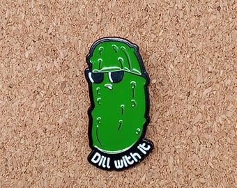 funny enamel pin sarcastic enamel pin gift dark humor pin dill with it pin hilarious gift pin backpack pin pickle pins cute pin for kids