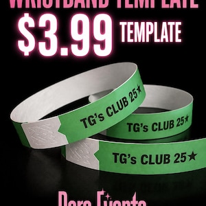 Könnte beinhalten: Zwei grüne Armbänder mit weißen Klebelaschen, jeweils bedruckt mit dem schwarzen Text TG's CLUB 25 und einem Sternsymbol. Das Bild enthält den Text CUSTOM EVENT WRISTBAND TEMPLATE, 3,99 $ TEMPLATE und Rare Events & CREATIONS in Pink und Weiß.