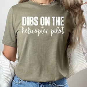 Dibs on the Helicopter Pilot Shirt Helicopter Pilot Wife Pilot Girlfriend Military Wife Shirt Military Wife Giftfriend Pilot Valentines