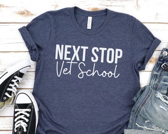 Next Stop Vet School Shirt Animal Science Student College Graduation Gift Future Veterinarian Gift Law School Gift Future Vet Gift Shirt