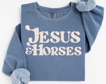 Comfort Colors Jesus and Horses Retro Horse Sweatshirt Trendy Equestrian Lover Pullover Preppy Crewneck Horse Owner Gift Faith Horses Top