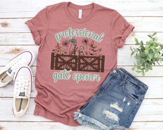 Professional Gate Opener Funny T-Shirt Professional Gate Opener Funny T-Shirt