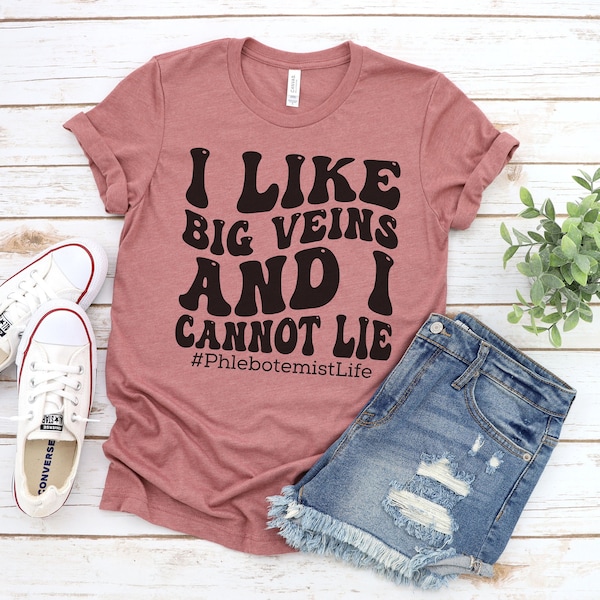 I Like Big Veins Nurse Shirt Phlebotomist Shirt Lab Tech Gift Vein Whisperer Phlebotomy Gift Funny Phlebotomist Gift Blood Lab Shirt