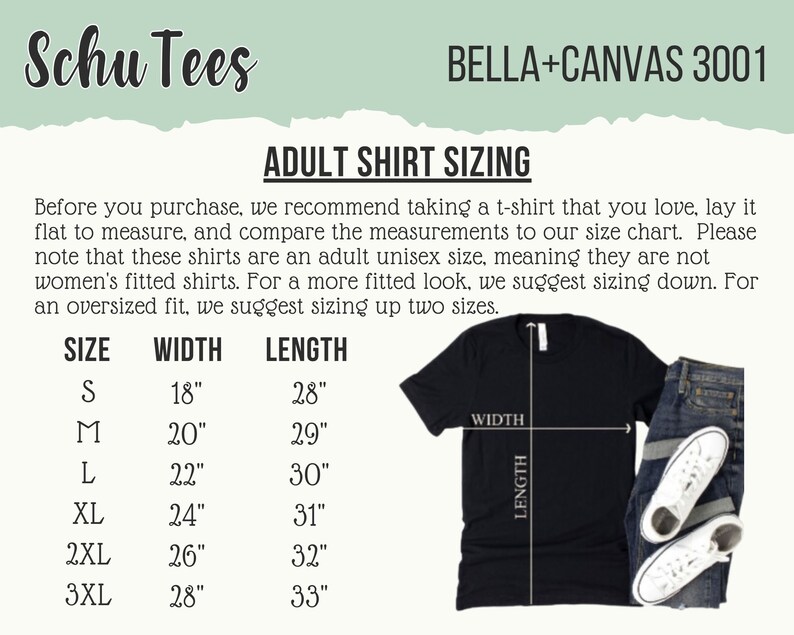 May include: Black t-shirt with a size chart, jeans, and white sneakers. The chart shows adult shirt sizing with measurements in inches for width and length. The text on the shirt says "Schu Tees" and "BELLA+CANVAS 3001".