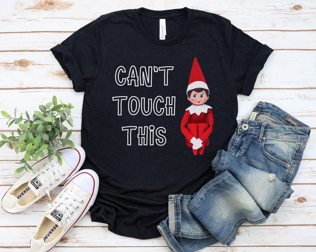 Cant Touch This Shirt Merry Christmas Shirt Elf Shirt Funny Elf Shirt