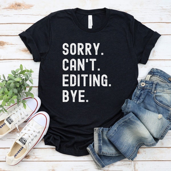 Sorry Can't Editing Shirt Book Editor Shirt Newspaper Editor Funny Editing Shirt Editor Gift Funny Editor Gift for Editor T Shirt