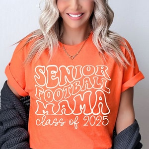 Senior Football Mom Shirt Class of 2025 Mama T-Shirt Senior Mimi Tee Last Football Nana Senior Night Tee Mother Son Custom Game Day Tee