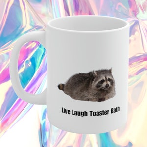 Anxiety Depression Novelty Raccoon Mug Quote Live Laugh Toaster Bath