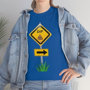 Dip (poop) Street Sigm T Shirt Funny T-Shirt Sarcastic Tee Shirt Insult Graphic Pointing To Your LEFT Dipshit