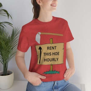 Rent This Hoe Hourly Funny Sarcastic T Shirt Silly Insult Mean Custom Tee Shirt Give The Gift Of Hoe To Your Favorite Hoe