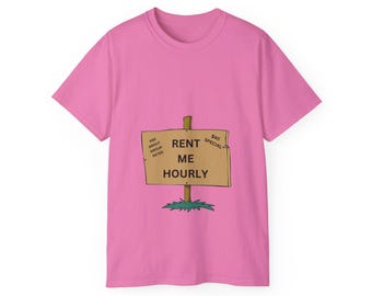 Party Prank Shirt Rent Me Hourly Sarcastic Embarrassing Funny Shirt