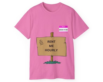Bachelorette Party Prank Shirt Rent Me Hourly Sarcastic Embarrassing Bride To Be Funny Shirt
