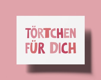 Törtchen für Dich - Geburtstagskarte - Karte einfach so :)