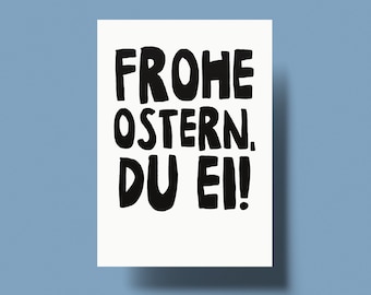 Frohe Ostern, du Ei - lustige Karte für Ostern - Postkarte - Ostern