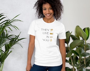 They Live in You Unisex T-shirt (Hieroglyphic)