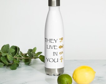 They Live in You Stainless Steel Water Bottle