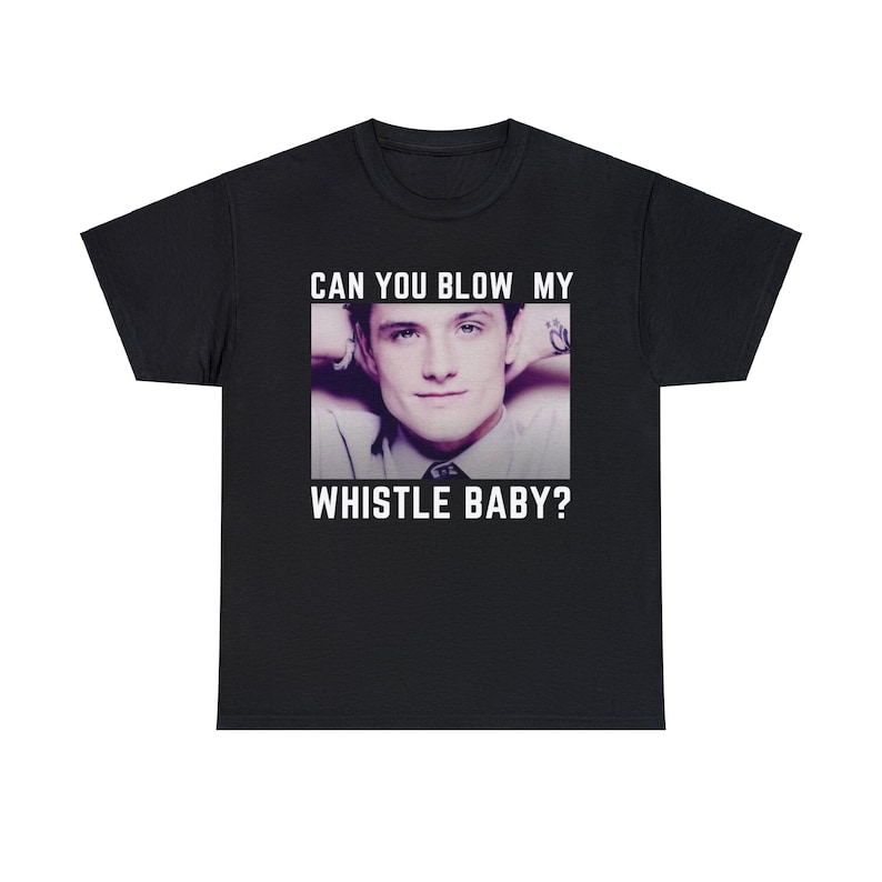 Josh Hutcherson Whistle Meme Tshirt, Can You Blow My Whistle Baby