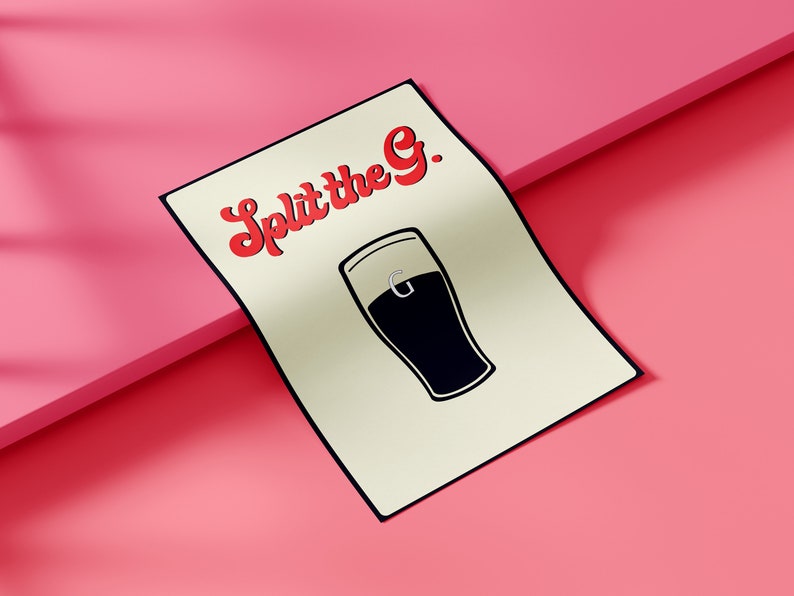 May include: A poster with a pink background features a stylized illustration of a pint of dark beer. The text "Split the G." is in red, retro-style lettering above the beer glass. The beer glass has a white "G" inside.