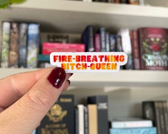 Fire-breathing bitch-queen | Aelin | throne of glass | Sarah j maas universe | stickers | booklover | bookish sticker | bookish things