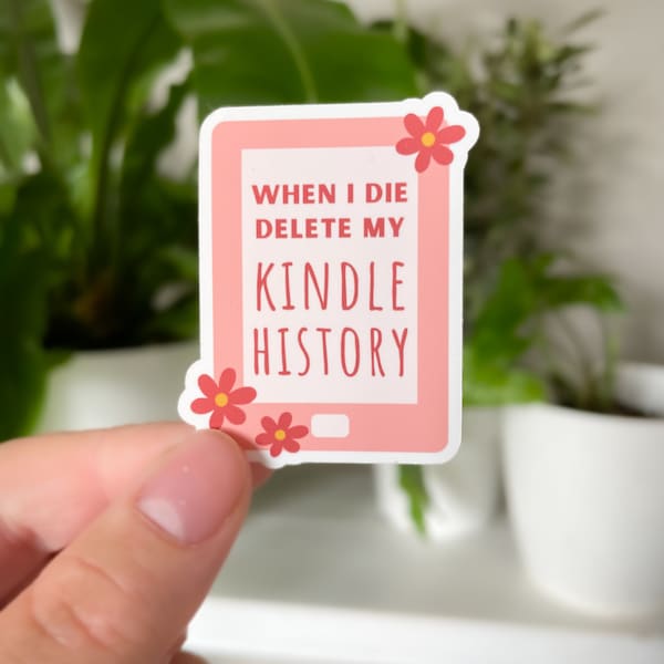 When I die delete my kindle history sticker | booklover | stickers for readers | bookish sticker | bookish things