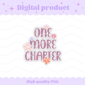 Puede incluir: Un gráfico digital que presenta el texto one more chapter en una fuente morada en negrita con un contorno blanco. El diseño está decorado con pequeñas flores simples de cinco pétalos en tonos rosa claro, melocotón y azul bígaro.