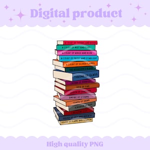 May include: A digital illustration of a vertical stack of books featuring titles from the A Court of Thorns and Roses, Throne of Glass, and Crescent City series. The colorful book spines display text including A Court of Mist and Fury, Heir of Fire, and House of Flame and Shadow. The image is labeled Digital product and High quality PNG.