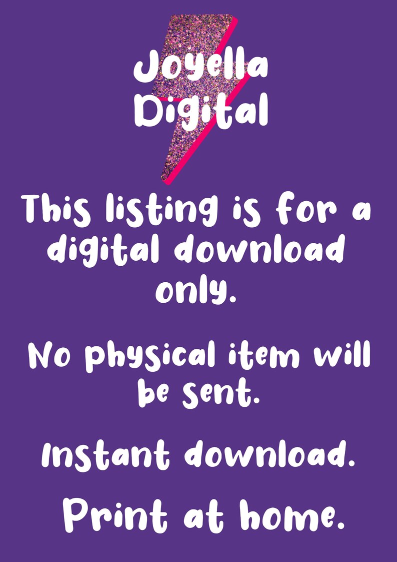 May include: Purple background with white text that reads "Joyella Digital". The text is in a lightning bolt shape. The text below reads "This listing is for a digital download only. No physical item will be sent. Instant download. Print at home."
