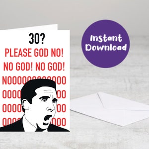 May include: A printable birthday card featuring a black and white illustration of a man with a surprised expression. The card has red text that says "30? PLEASE GOD NO! NO GOD! NO GOD!" and a pattern of zeros.