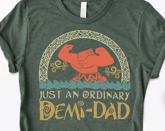 Just An Ordinary Demi Dad Shirt, Maui Shirt for Dad, Disney Moana shirt, Maui tee, Father's Day Gift, Demi Dad Tee, Dad Shirt, Gift for Dad
