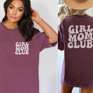 Comfort Colors® Girl Mom Club Shirt, Girl Mama Club Tshirt,Girl Mama Tee,New Mom Gift, Girl Mama Era ,Mothers Day Gift,Birthday Gift for Mom