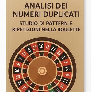 Może przedstawiać: Okładka książki z tytułem "ANALISI DEI NUMERI DUPLICATI" i podtytułem "STUDIO DI PATTERN E RIPETIZIONI NELLA ROULETTE". Okładka przedstawia ilustrację koła ruletki z czerwonymi, czarnymi i zielonymi liczbami.