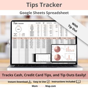 May include: A laptop displays a Google Sheets spreadsheet titled "Tips Tracker." The screen shows data tables and charts for tracking cash, credit card tips, and tip-outs. Text on the screen reads "Tracks Cash, Credit Card Tips, and Tip Outs Easily!"