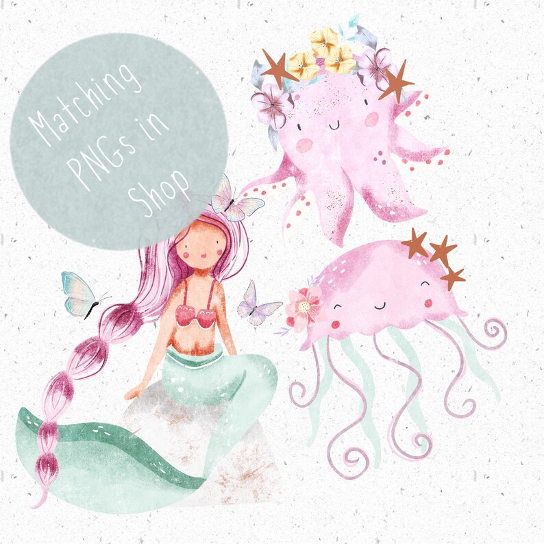 May include: A watercolor illustration of a mermaid with pink hair, a green tail, and a seashell bra. She is surrounded by butterflies and two other sea creatures: a pink octopus with a flower crown and a pink jellyfish with a smiling face.