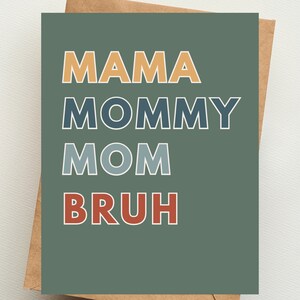 Mamá Mamá Mamá Bruh / Tarjeta IMPRESA / Tarjetas divertidas para mamá