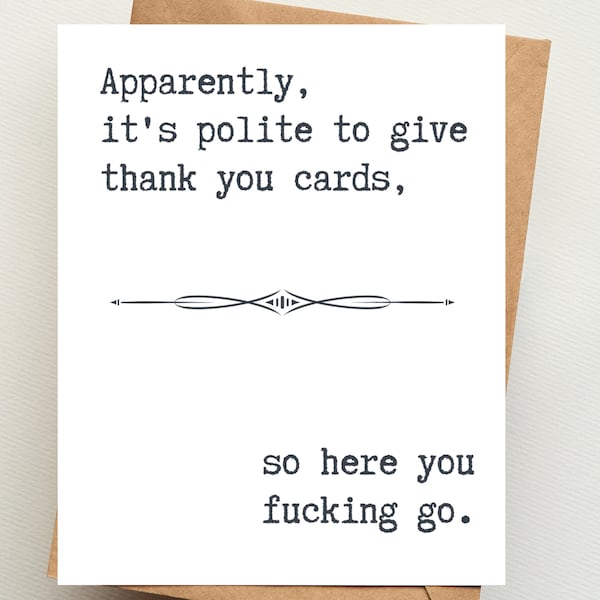 Polite to Give Thank You Cards | Here you fucking go | PRINTED card | Inappropriate thank you cards