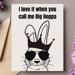 J'adore quand vous m'appelez Big Hoppa | Carte de Pâques IMPRIMÉE amusante