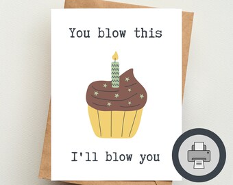 You blow this I'll blow you | Printable digital greeting card | Inappropriate birthday cards | Flirty cards