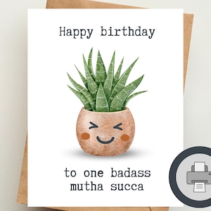 Happy Birthday Badass Mutha Succa | Druckbare digitale Grußkarte | Unpassende Geburtstagskarten | Sukkulenten | Freundschaft