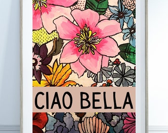 Ciao Bella poster, digital download, floral art, Italian slogan, original art, typography download