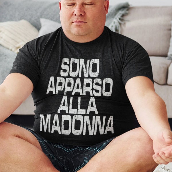 SONO APPARSO alla MADONNA - Cool / Funny / Italiano / Gift / Regalo / Stupido / Madonna / T-shirt /Divertente / Slogan / Maglietta / Tee