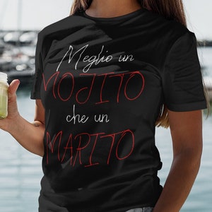 MEGLIO un MOJITO che un MARITO - Ladies Fit / Cool / Italiano / Funny / Disco / Bar / Cocktail / Gif t/ T-shirt / Divertente / Top / Tee